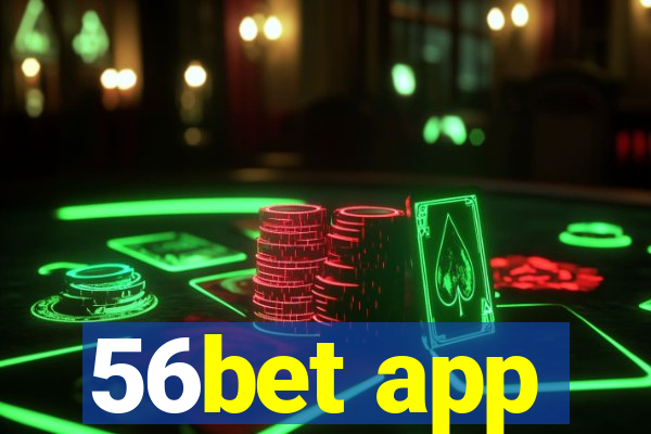 56bet app